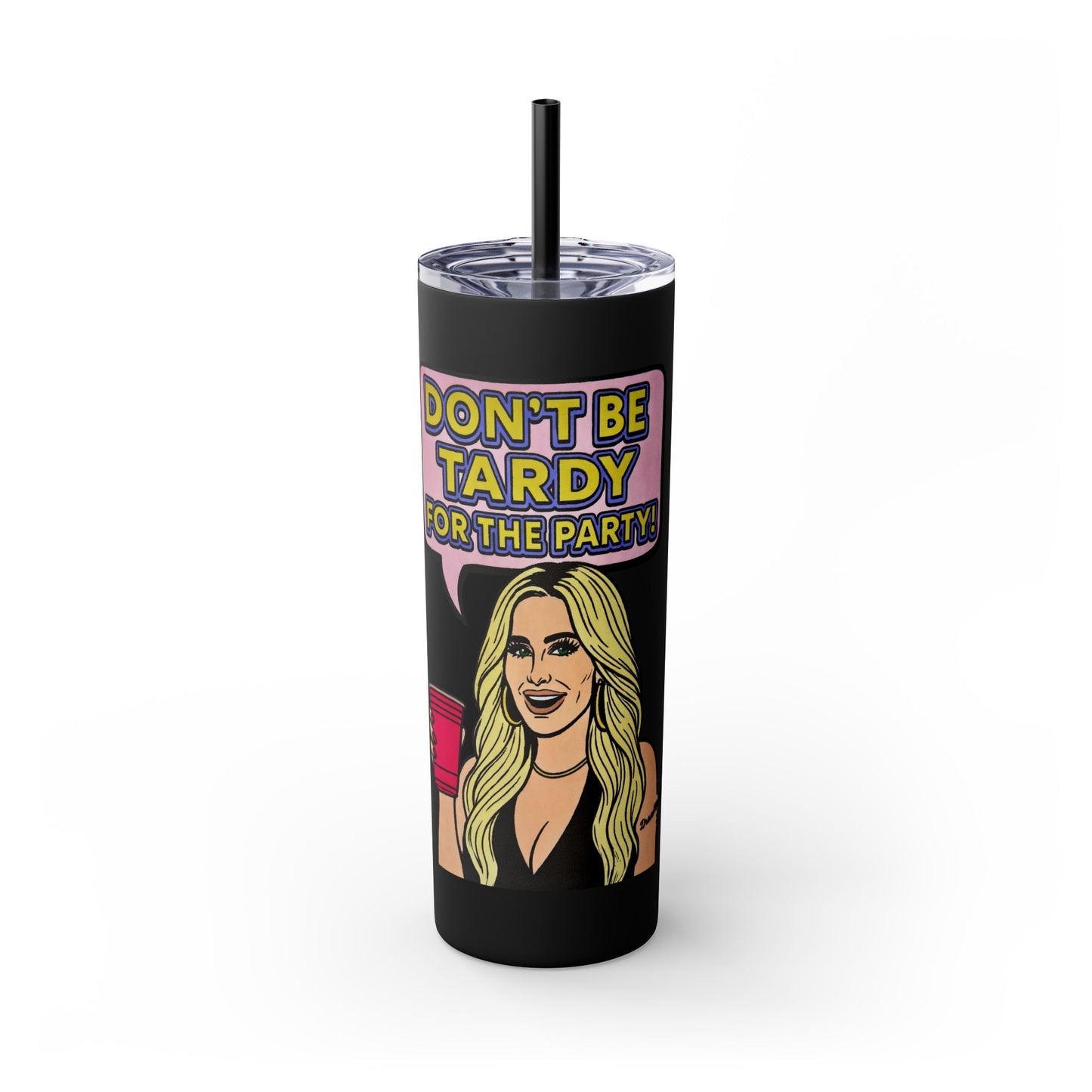 RHOA Kim Zolciak, Don't Be Tardy for the Party, 20oz Tumbler - featuring Kim Zolciak