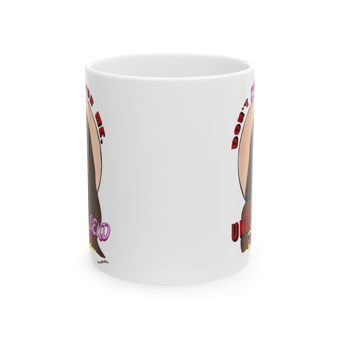 RHOA Kenya "Don't Come for Me...", featuring Kenya Moore, Ceramic Mug