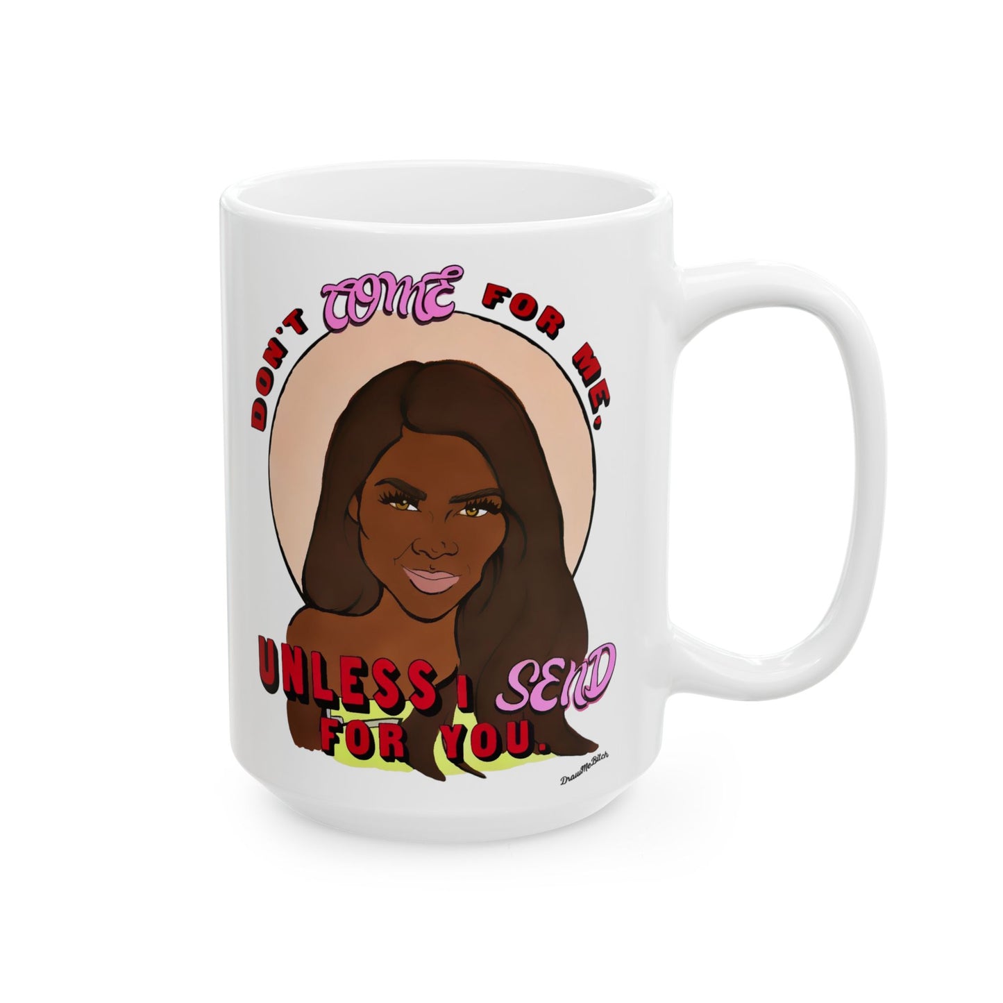 RHOA Kenya "Don't Come for Me...", featuring Kenya Moore, Ceramic Mug