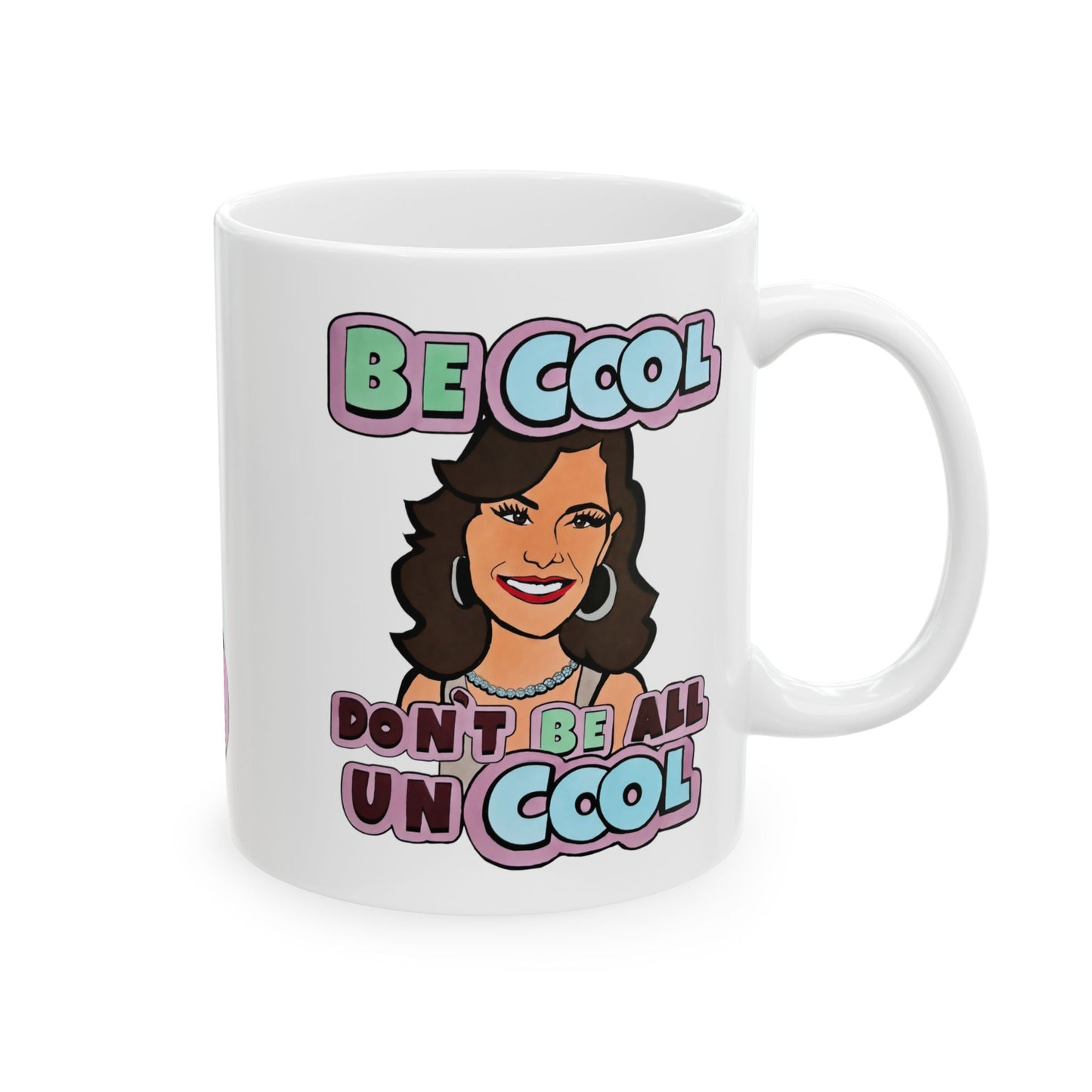 RHONY "Don't Be Uncool", Ceramic Mug, (11oz, 15oz) featuring Luann De Lesseps