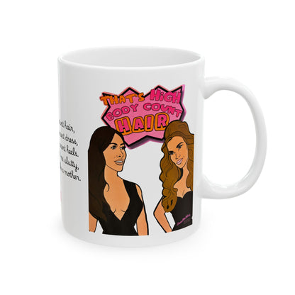 RHOSLC High Body Count Hair, Ceramic Mug, (11oz, 15oz) Featuring Angie K & Britani Bateman