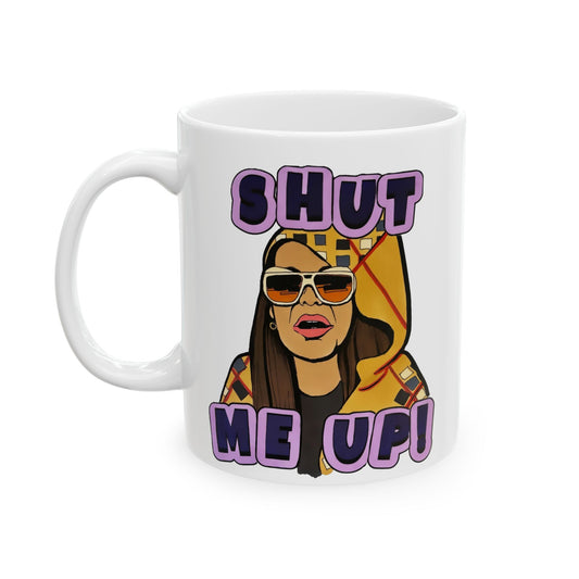 RHOSLC Shut Me Up!, Ceramic Mug, (11oz, 15oz) Featuring Mary Cosby