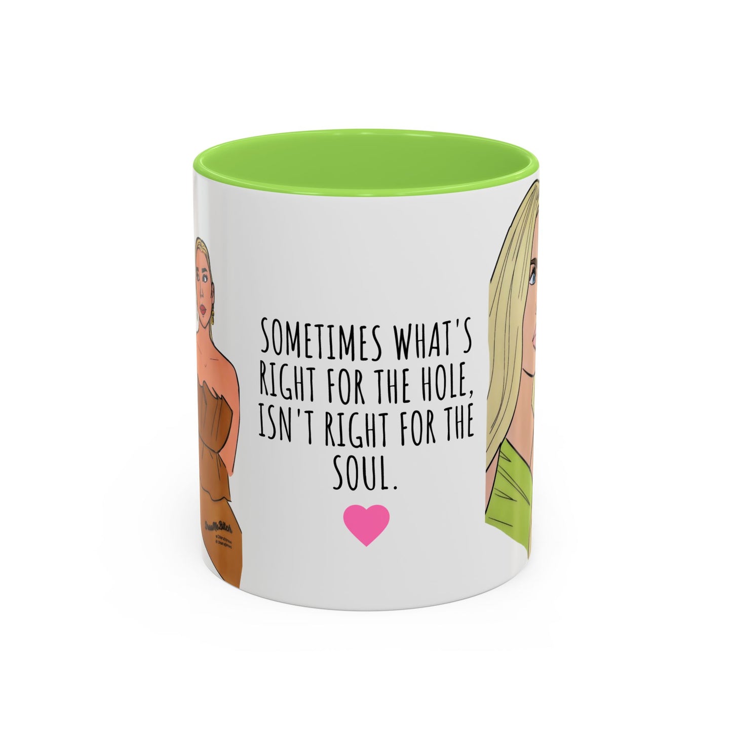 RHOM Alexia & Marysol "Right for the Hole, Wrong for the Soul", Ceramic Mug, (11oz, 15oz) featuring Alexia Nepola and Marysol Patton