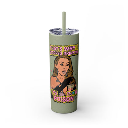 RHOM Lisa Hochstein,  Drinking is Poison, 20oz - featuring Lisa Hochstein