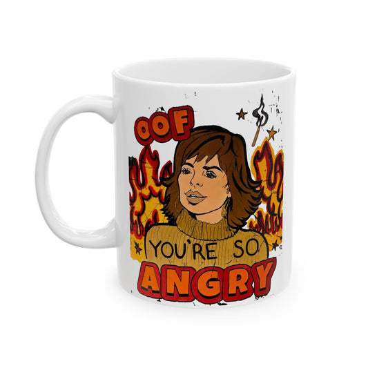 RHOBH, "OOF You're Angry" Ceramic Mug, (11oz, 15oz) featuring Lisa Rinna