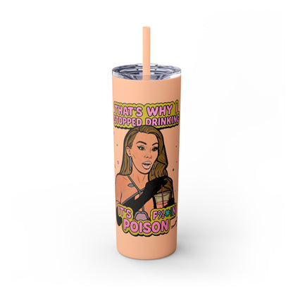 RHOM Lisa Hochstein,  Drinking is Poison, 20oz - featuring Lisa Hochstein