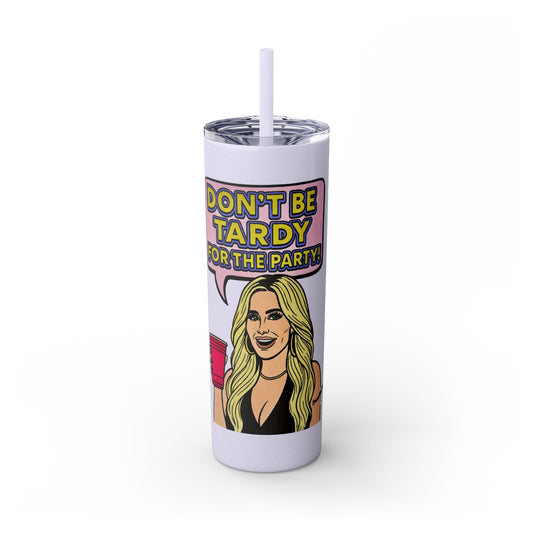 RHOA Kim Zolciak, Don't Be Tardy for the Party,  20oz Tumbler - featuring Kim Zolciak
