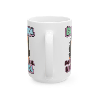 RHONY "Don't Be Uncool", Ceramic Mug, (11oz, 15oz) featuring Luann De Lesseps