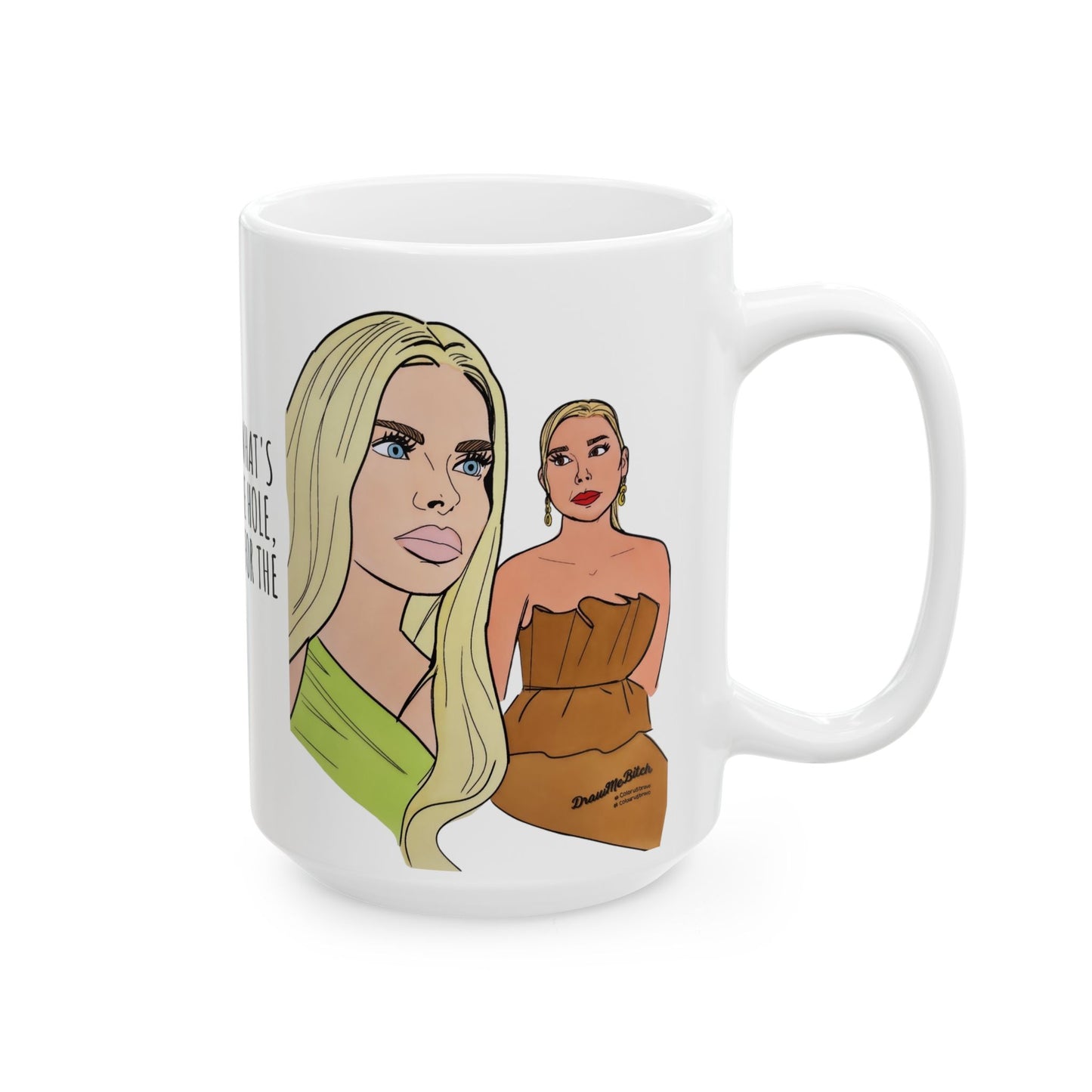 RHOM Alexia & Marysol "Right for the Hole, Wrong for the Soul", Ceramic Mug, (11oz, 15oz) featuring Alexia Nepola and Marysol Patton