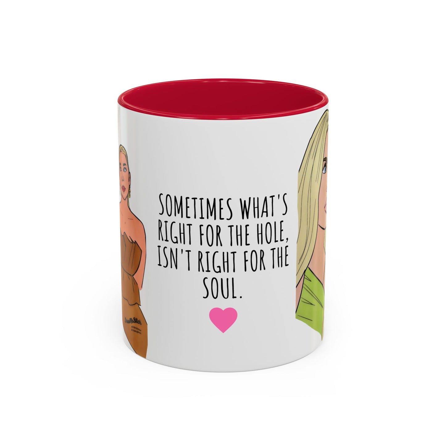 RHOM Alexia & Marysol "Right for the Hole, Wrong for the Soul", Ceramic Mug, (11oz, 15oz) featuring Alexia Nepola and Marysol Patton