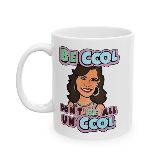 RHONY "Don't Be Uncool", Ceramic Mug, (11oz, 15oz) featuring Luann De Lesseps