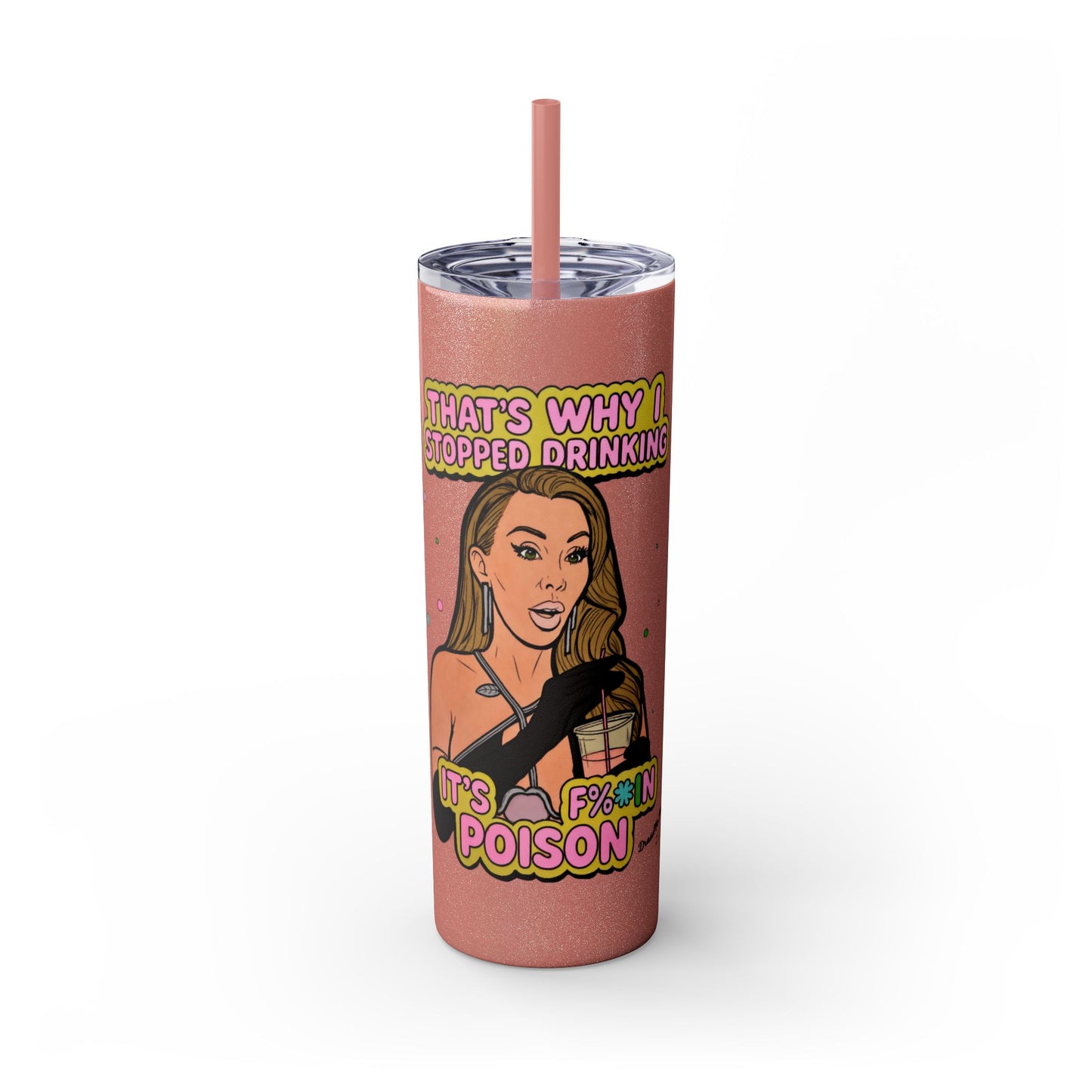 RHOM Lisa Hochstein,  Drinking is Poison, 20oz - featuring Lisa Hochstein