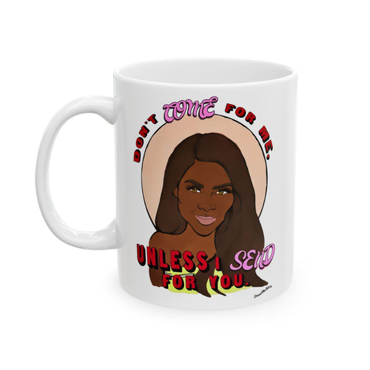 RHOA Kenya "Don't Come for Me...", featuring Kenya Moore, Ceramic Mug