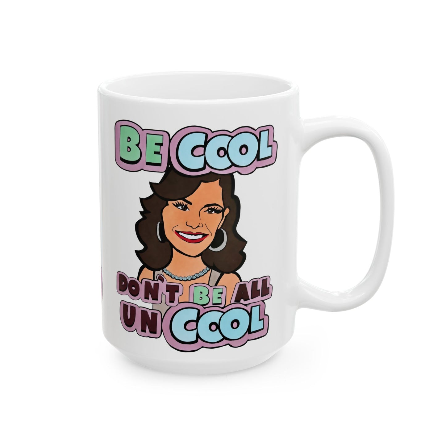 RHONY "Don't Be Uncool", Ceramic Mug, (11oz, 15oz) featuring Luann De Lesseps