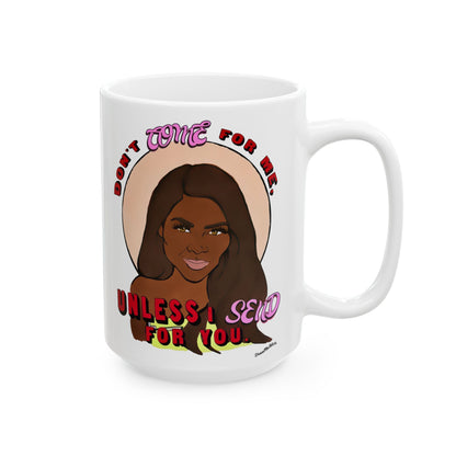 RHOA Kenya "Don't Come for Me...", featuring Kenya Moore, Ceramic Mug