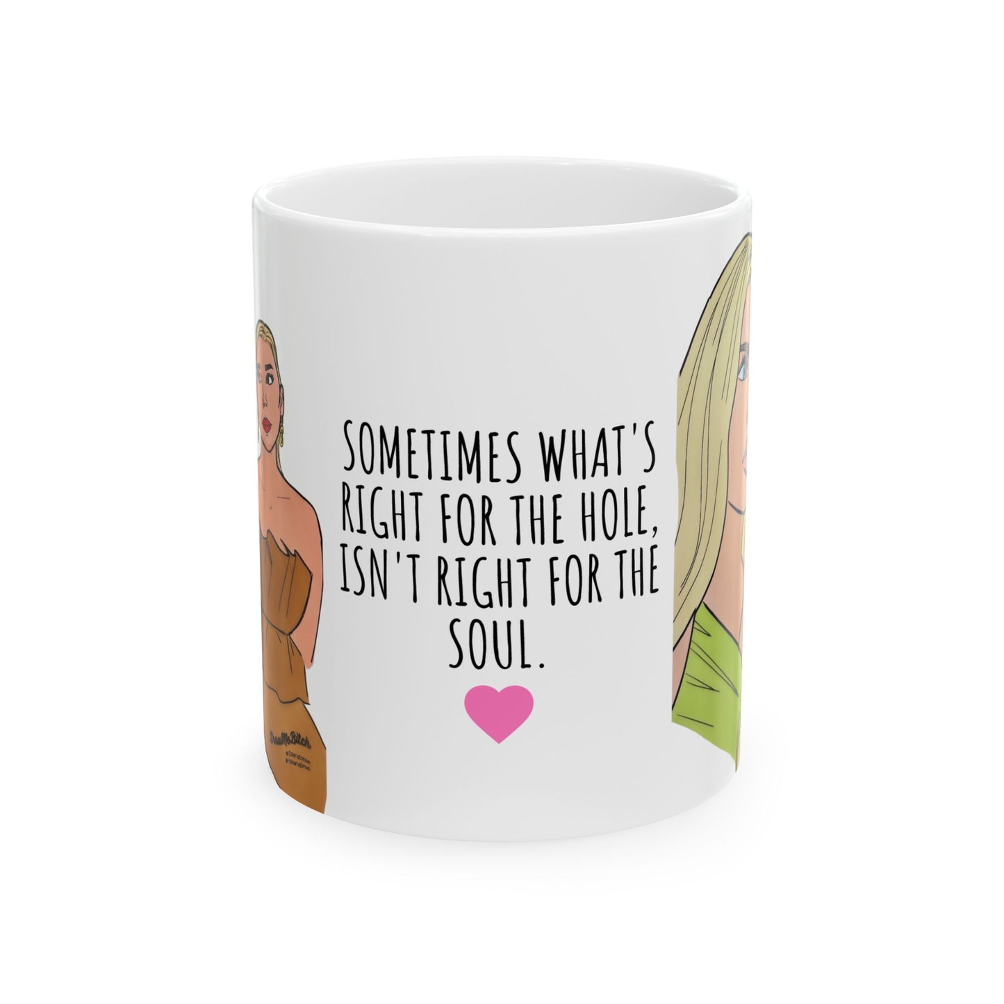 RHOM Alexia & Marysol "Right for the Hole, Wrong for the Soul", Ceramic Mug, (11oz, 15oz) featuring Alexia Nepola and Marysol Patton