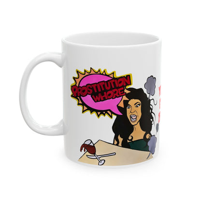 RHONJ "Prostitutions' Whore", Ceramic Mug, (11oz, 15oz) Featuring Teresa Giudice vs. Danielle Staub