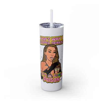 RHOM Lisa Hochstein,  Drinking is Poison, 20oz - featuring Lisa Hochstein